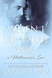 When I Lie With You (A Millionaire's Love, #2)  (Volume 2)