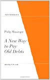 Buy : A New Way to Pay Old Debts (New Mermaids)