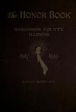 The honor book, Sangamon County, Illinois, 1917-1919 : official service record (1920) [Illustrated]