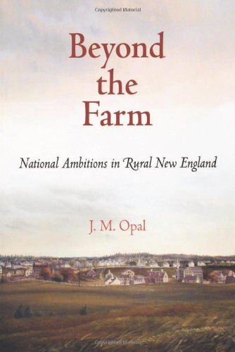 beyond the farm national ambitions in rural new england early american studies