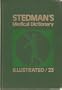 Stedman's medical dictionary, illustrated: A vocabulary of medicine and its allied sciences, with pronunciations and derivations