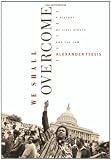We Shall Overcome: A History of Civil Rights and the Law