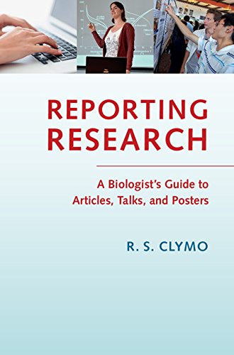 Reporting Research: A Biologist's Guide to Articles, Talks and Posters