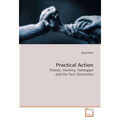 Practical Action: Polanyi, Hacking, Heidegger and the Tacit Dimension