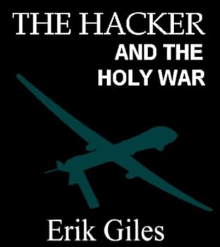 the hacker and the holy war - erik giles