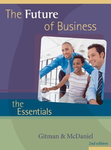 Future of Business Essentials by Gitman, Lawrence J., McDaniel, Carl [South-Western College Pub,2005] [Paperback] 2ND EDITION