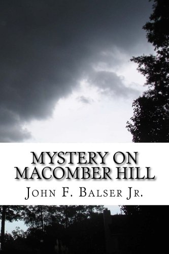 Mystery on Macomber Hill: (A Baker Boys Adventure), by John F. Balser Jr.
