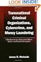 Transnational Criminal Organizations, Cybercrime, and Money Laundering: A Handbook for Law Enforcement Officers, Auditors, and Financial Investigators