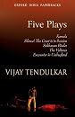 Five Plays: Kamala; Silence! The Court Is in Session; Sakharam Binder; The Vultures; Encounter in Umbugland  (Oxford India Paperbacks)