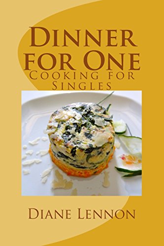 Dinner for One: Perfectly proportioned recipes for single meals