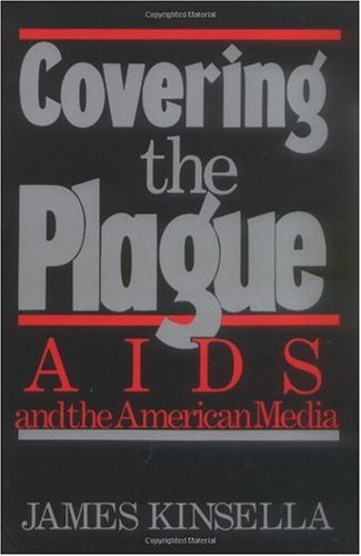 Covering the Plague: AIDS and the American Media