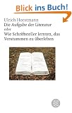 Die Aufgabe der Literatur: Wie Schriftsteller lernten, das Verstummen zu �berleben