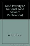 Food poverty : what are the policy options? : National Food Alliance poverty project : a discussion paper to outline the problem of food poverty, highlight the debates around the issue and list a vari