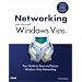 Networking with Microsoft Windows Vista: Your Guide to Easy and Secure Windows Vista Networking