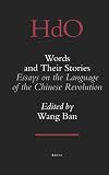 Words and their stories : essays on the language of the Chinese revolution