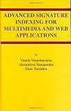 Advanced Signature Indexing for Multimedia and Web Applications