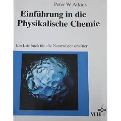 Einf�hrung in die Physikalische Chemie. Ein Lehrbuch f�r alle Naturwissenschaftler
