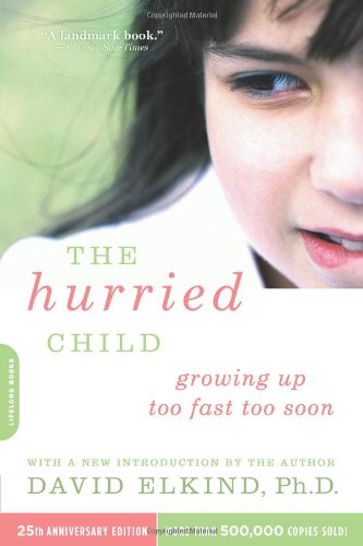 The Hurried Child-25th Anniversary Edition