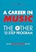 A Career In Music: the other 12 step program