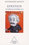 EINSTEIN un siècle contre lui