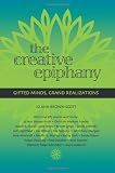The Creative Epiphany: Gifted Minds, Grand Realizations