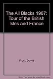 The All Blacks 1967 : tour of the British Isles and France