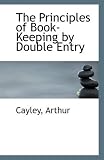 The Principles of Book-Keeping by Double Entry