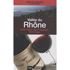 Vall�e du Rh�ne : C�te R�tie, Saint-Joseph, Hermitage...