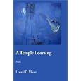 A Temple Looming by  Lenard D. Moore