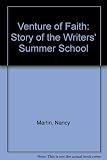 Venture of faith : the story of the Writers' Summer School, 1949-1982