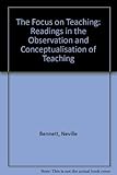Focus on teaching : readings in the observation and conceptualisation of teaching