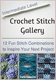 Crochet Stitch Gallery: 12 Fun Stitch Combinations to Inspire Your Next Project (Cute Kids Crochet)