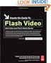 Hands-On Guide to Flash Video: Web Video and Flash Media Server (Hands-On Guide Series)
