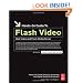 Hands-On Guide to Flash Video: Web Video and Flash Media Server (Hands-On Guide Series)