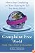 A Complaint Free World: How to Stop Complaining and Start Enjoying the Life You Always Wanted