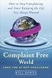 A Complaint Free World: How to Stop Complaining and Start Enjoying the Life You Always Wanted