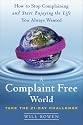A Complaint Free World: How to Stop Complaining and Start Enjoying the Life You Always Wanted