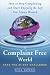 A Complaint Free World: How to Stop Complaining and Start Enjoying the Life You Always Wanted
