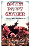 Opium Poppy Garden The Way of a Chinese Grower