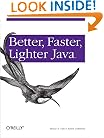 Better, Faster, Lighter Java