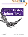 Better, Faster, Lighter Java