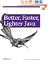 Better, Faster, Lighter Java