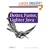 Better, Faster, Lighter Java