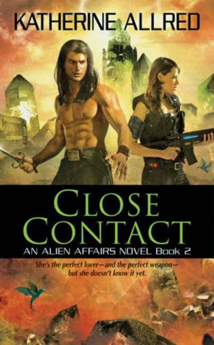 Close Contact: An Alien Affairs Novel, Book 2