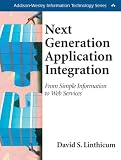 Next Generation Application Integration: From Simple Information to Web Services (Addison-Wesley Information Technology Series)