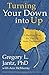 Image of Turning Your Down into Up: A Realistic Plan for Healing from Depression