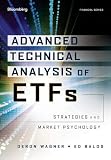 Advanced Technical Analysis of ETFs: Strategies and Market Psychology for Serious Traders (Bloomberg Financial) Advanced Technical Analysis of ETFs: Strategies and Market Psychology for Serious Traders (Bloomberg Financial)