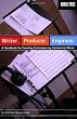Writer. Producer. Engineer.: A Handbook for Creating Contemporary Commercial Music