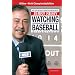 Watching Baseball, 4th: Discovering the Game within the Game