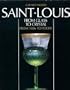 Saint-Louis: Saint Louis from Glass to Crystal from 1586 to Today (Hardback) (French Edition)
